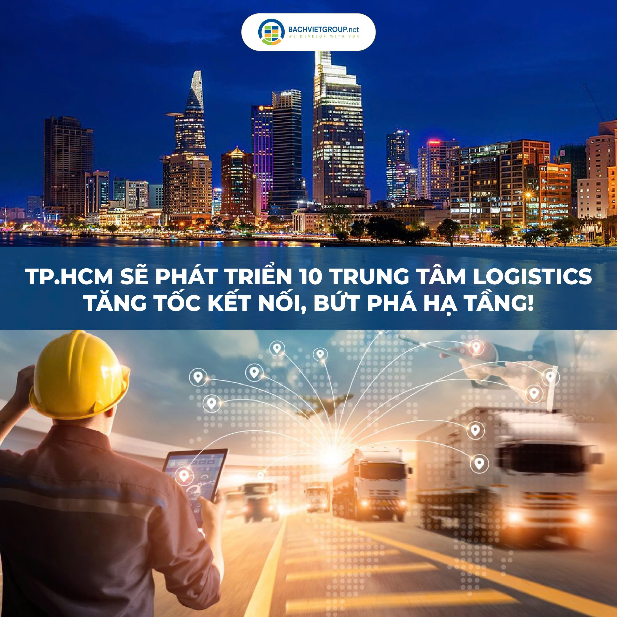 TP.HCM sẽ phát triển 10 trung tâm logistics – Tăng tốc kết nối, bứt phá hạ tầng!